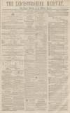 Leicestershire Mercury Saturday 05 December 1863 Page 1