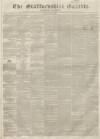 Staffordshire Gazette and County Standard Saturday 22 February 1840 Page 1