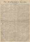 Staffordshire Gazette and County Standard Saturday 14 November 1840 Page 1