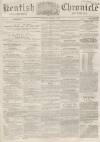 Kentish Chronicle Saturday 07 December 1861 Page 1