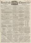 Kentish Chronicle Saturday 11 January 1862 Page 1