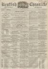 Kentish Chronicle Saturday 24 May 1862 Page 1