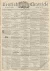 Kentish Chronicle Saturday 23 May 1863 Page 1