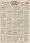 Kentish Chronicle Saturday 04 July 1863 Page 1