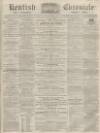 Kentish Chronicle Saturday 30 July 1864 Page 1
