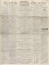 Kentish Chronicle Saturday 29 October 1864 Page 1