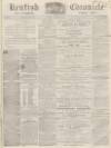 Kentish Chronicle Saturday 26 November 1864 Page 1