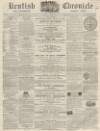 Kentish Chronicle Saturday 13 May 1865 Page 1