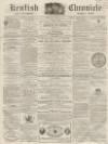 Kentish Chronicle Saturday 11 November 1865 Page 1