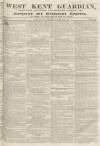 West Kent Guardian Saturday 27 April 1839 Page 1