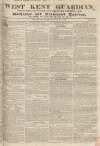 West Kent Guardian Saturday 29 June 1839 Page 1