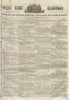 West Kent Guardian Saturday 18 March 1843 Page 1