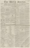 Wells Journal Saturday 27 December 1851 Page 1