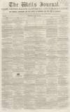 Wells Journal Saturday 20 May 1854 Page 1