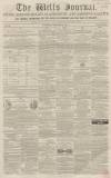 Wells Journal Saturday 13 January 1855 Page 1
