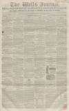 Wells Journal Saturday 22 March 1856 Page 1