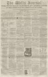 Wells Journal Saturday 04 July 1857 Page 1