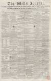 Wells Journal Saturday 13 November 1858 Page 1