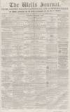 Wells Journal Saturday 04 December 1858 Page 1