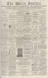Wells Journal Saturday 13 October 1860 Page 1