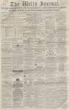 Wells Journal Saturday 24 August 1861 Page 1