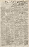 Wells Journal Saturday 04 April 1863 Page 1
