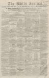 Wells Journal Saturday 11 April 1863 Page 1