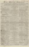 Wells Journal Saturday 22 April 1865 Page 1
