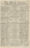 Wells Journal Saturday 13 May 1865 Page 1