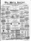 Wells Journal Saturday 12 March 1870 Page 1