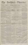 Rochdale Observer Saturday 11 October 1856 Page 1
