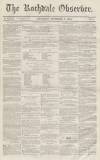 Rochdale Observer Saturday 08 November 1856 Page 1