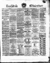 Rochdale Observer Saturday 18 November 1871 Page 1