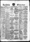 Rochdale Observer Saturday 25 January 1873 Page 1
