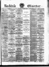 Rochdale Observer Saturday 08 March 1873 Page 1