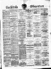 Rochdale Observer Saturday 06 February 1875 Page 1