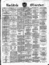 Rochdale Observer Saturday 15 April 1876 Page 1