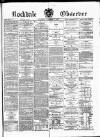 Rochdale Observer Saturday 07 December 1878 Page 1