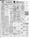 Rochdale Observer Saturday 15 October 1887 Page 1