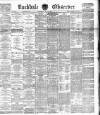 Rochdale Observer Wednesday 07 May 1890 Page 1