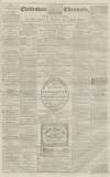 Cheltenham Chronicle Monday 30 January 1860 Page 1