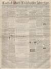 Louth and North Lincolnshire Advertiser Saturday 25 February 1865 Page 1