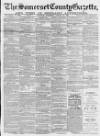 Somerset County Gazette Saturday 17 August 1867 Page 1