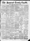 Somerset County Gazette Saturday 07 July 1877 Page 1