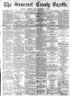 Somerset County Gazette Saturday 02 March 1878 Page 1