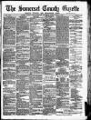 Somerset County Gazette Saturday 31 March 1883 Page 1