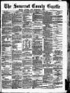 Somerset County Gazette Saturday 07 April 1883 Page 1