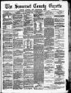Somerset County Gazette Saturday 14 April 1883 Page 1