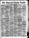 Somerset County Gazette Saturday 21 April 1883 Page 1