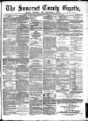 Somerset County Gazette Saturday 02 June 1883 Page 1